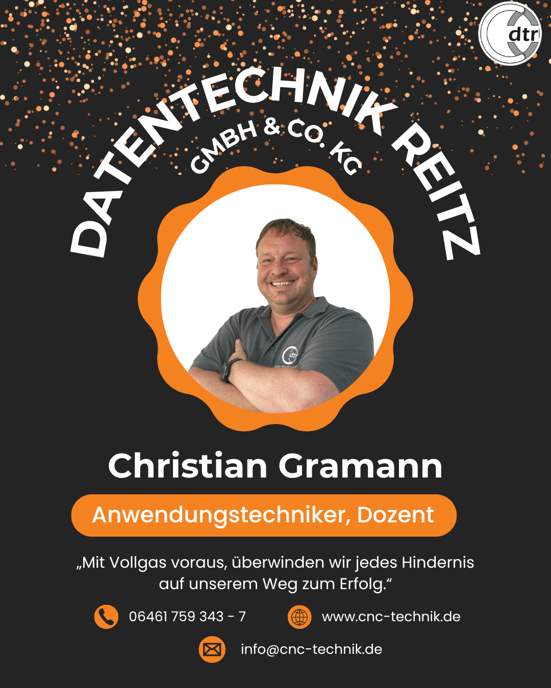 Anwendungstechniker Christian Gramann 1 Datentechnik Reitz 5 | CAD/CAM Programmiersoftware für CNC Maschinen und Industrieroboter